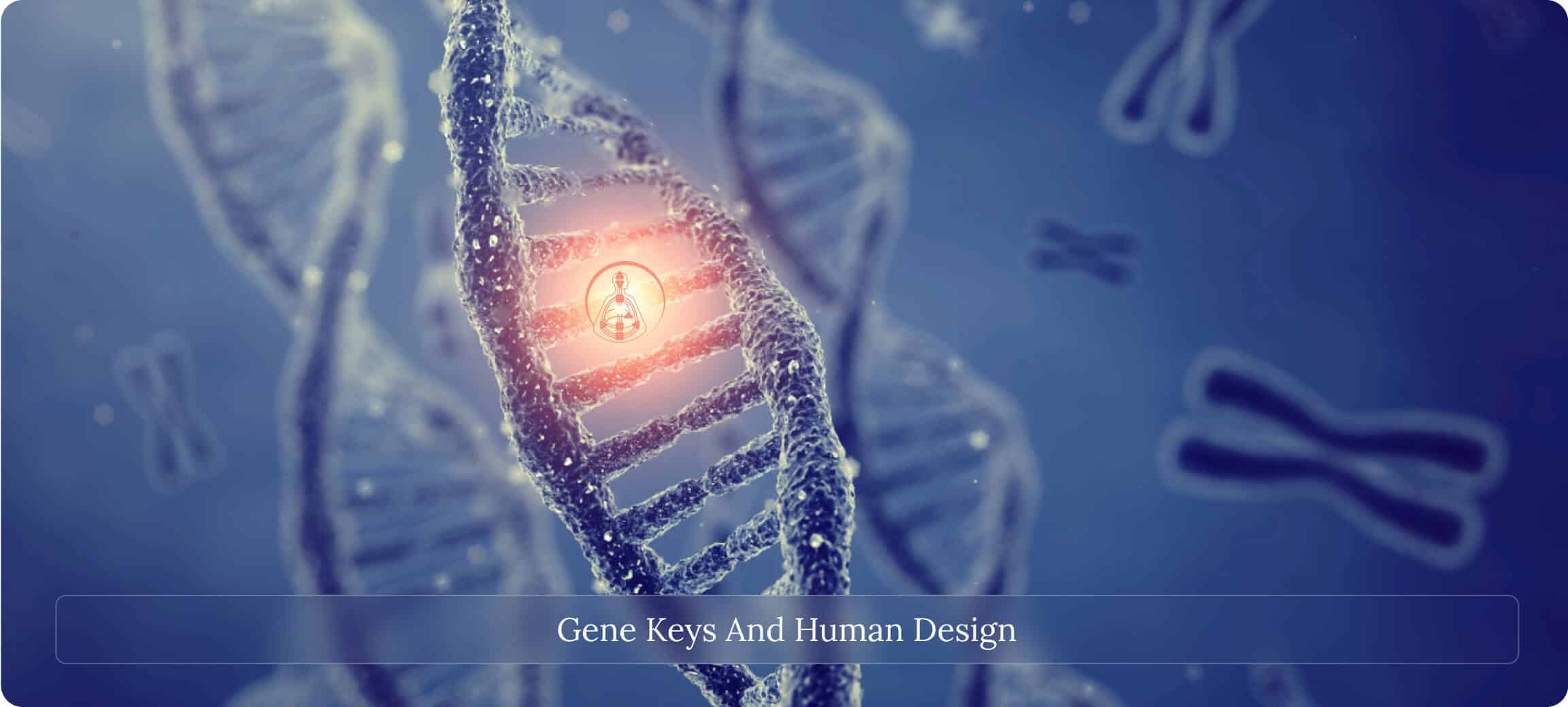 Gene Keys and Human Design