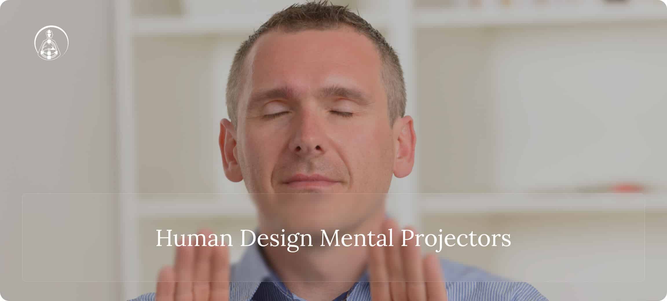 Human Design Mental Projectors
